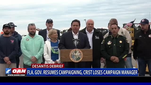 DeSantis Debrief: Fla. Gov. resumes campaigning, Crist loses campaign manager