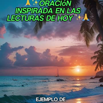 🙏✨Oración Inspirada en las Lecturas de Hoy ✨🙏