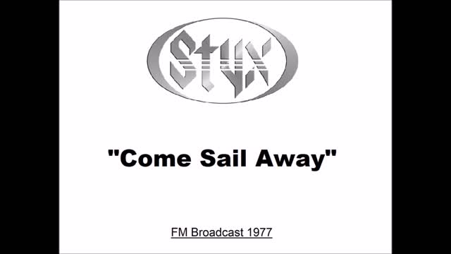 Styx - Come Sail Away (Live in Chicago 1977) FM Broadcast