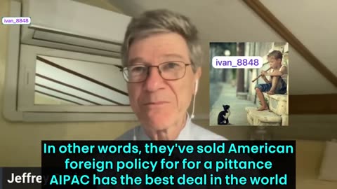 AIPAC has bought out the Congress. They just hold too much control in Washington DC- Jeffrey Sachs