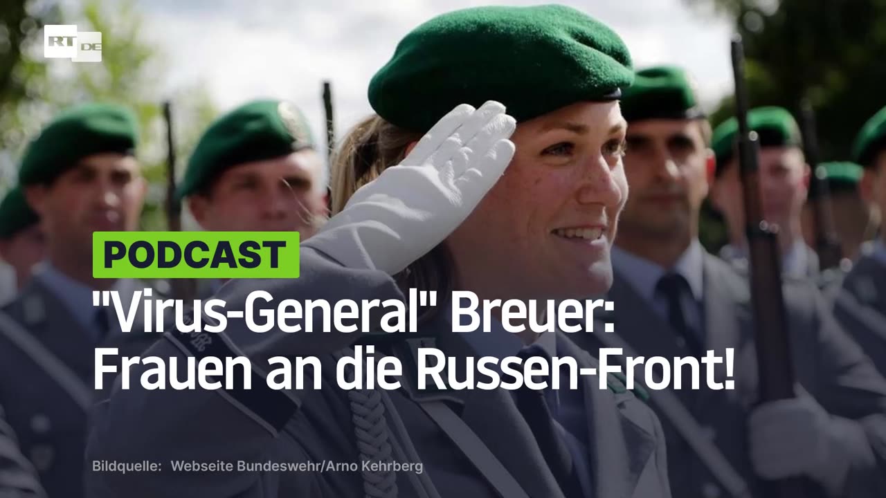 "Virus-General" Breuer: Frauen an die Russen-Front!