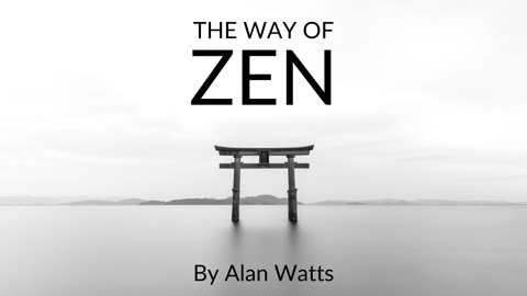 The Way Of Zen By Alan Watts - Full Audiobook in High Quality - Zen Buddhism