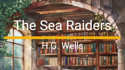 The Sea Raiders - Herbert George Wells