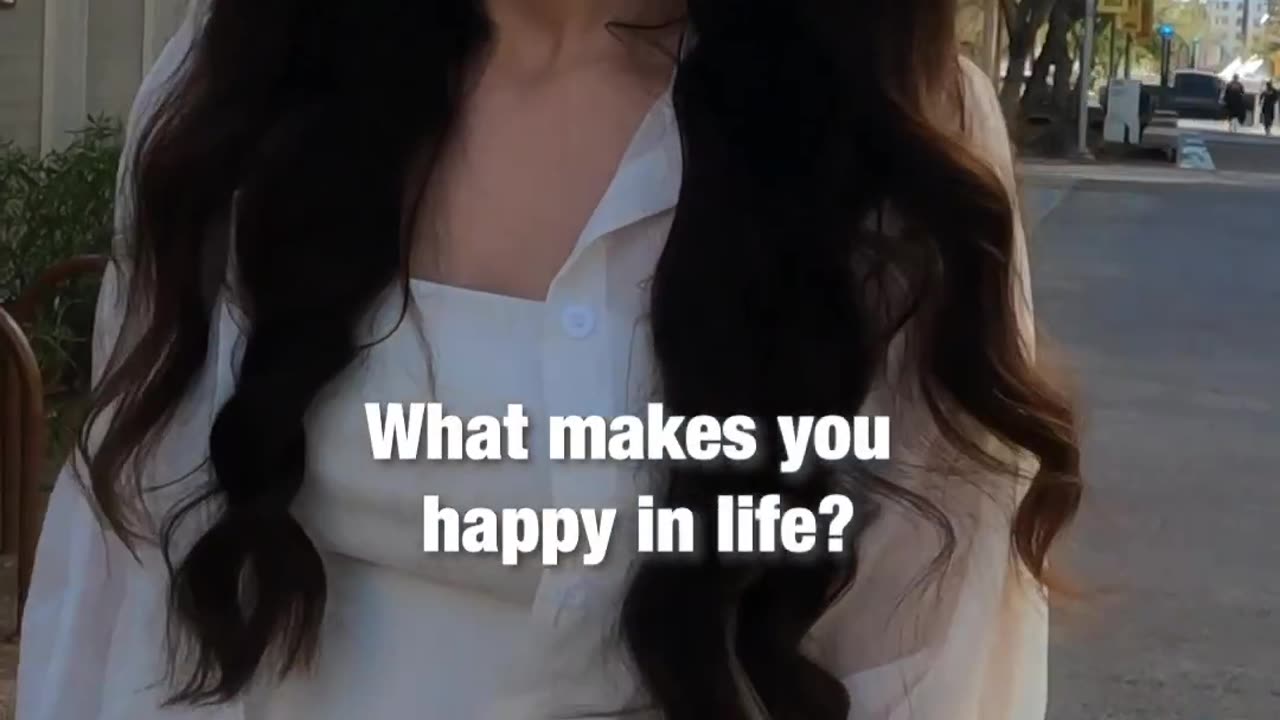 What makes you happy in life?