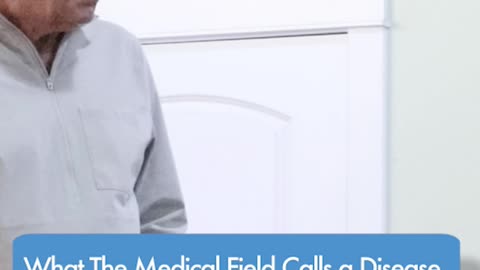 What The Medical Field Calls a "Disease" . . .