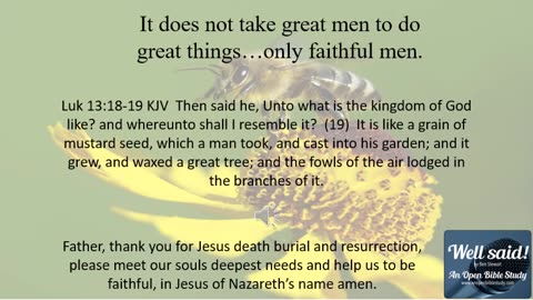 It does not take great men to do great things... only faithful men.