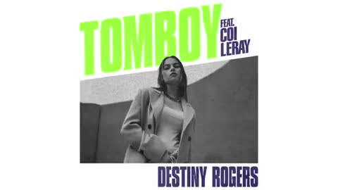 97_Destiny Rogers - Tomboy (Audio) ft. Coi Leray