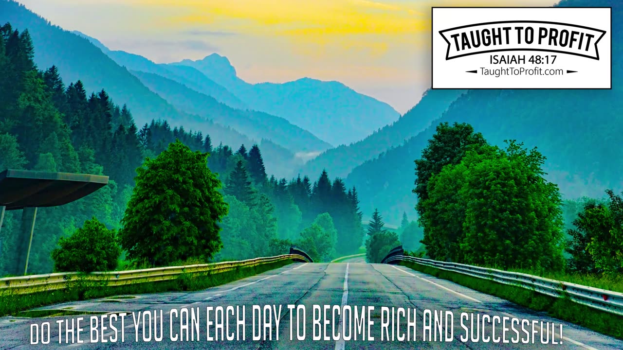 Do The Best You Can Each Day To Become Rich And Successful!