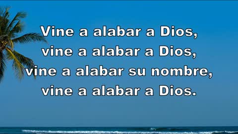 89 - Vine a alabar a Dios