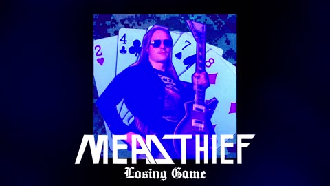 MEAD THIEF - LOSING GAME