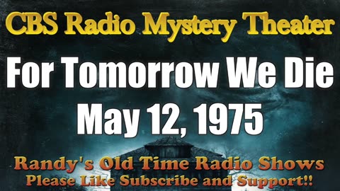 75-05-12 CBS Radio Mystery Theater For Tomorrow We Die