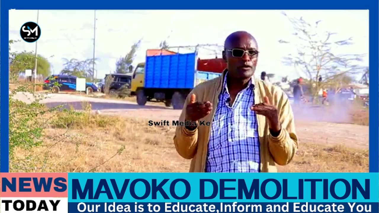 SHOKING! LISTEN TO THE WHOLE TRUTH ABOUT DEMOLITION IN MAVOKO,ATHI RIVER/ WHO IS BEHIND IT