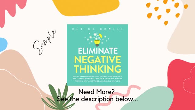 Eliminate Negative Thinking: How to Overcome Negativity, Control Your Thoughts