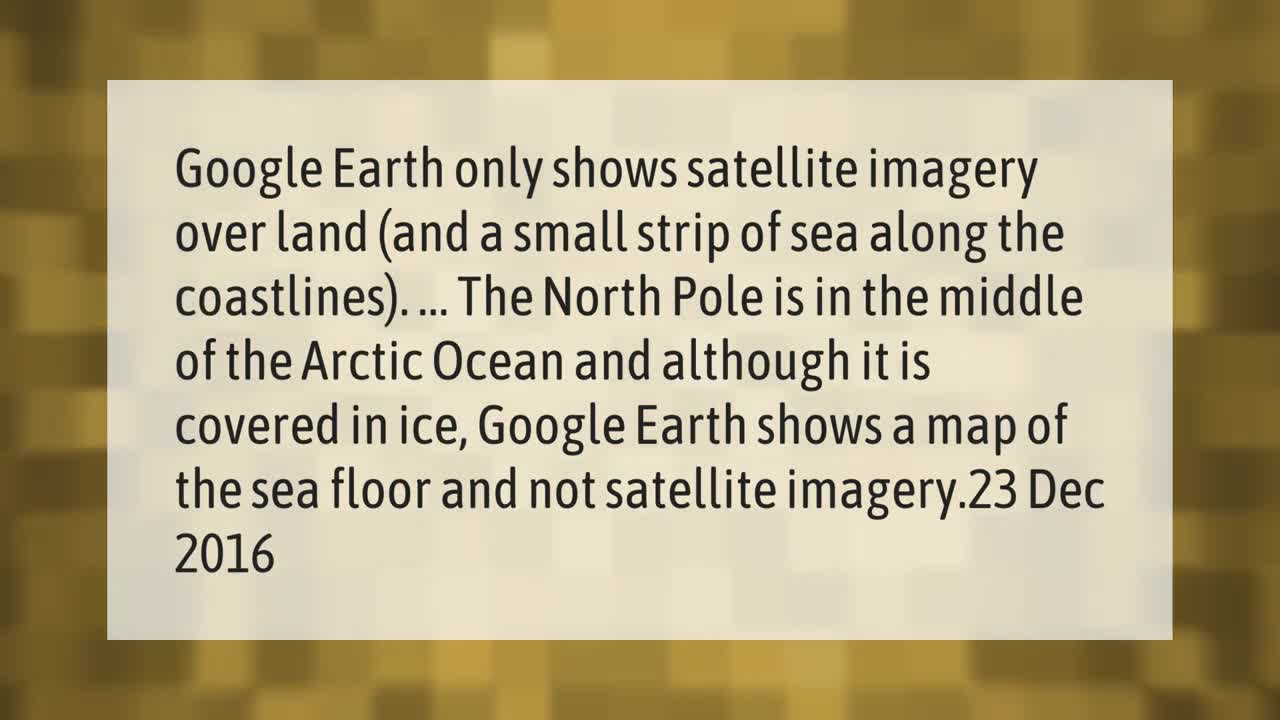 Why is the North Pole not on Google Earth?