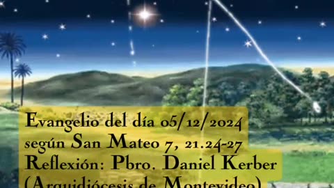 Evangelio del día 05/12/2024 según San Mateo 7, 21.24-27 - Pbro. Daniel Kerber