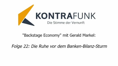 Backstage Economy mit Gerald Markel - Folge 22: Die Ruhe vor dem Banken-Bilanz-Sturm