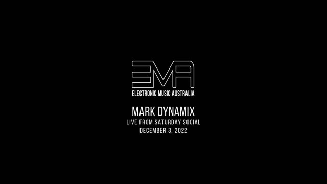 Electronic Music Australia Presents Mark Dynamix @ Saturday Social December 3, 2022