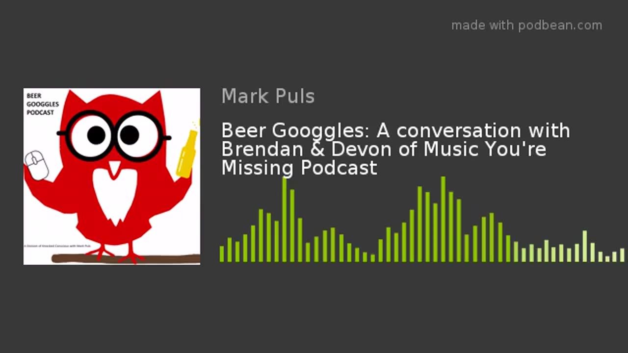 Beer Googgles #25 - A conversation with Brendan & Devon of Music You’re Missing Podcast