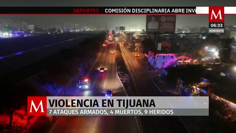 En siete horas, ocurrieron 7 ataques armados en Tijuana; hay 4 muertos y 9 heridos