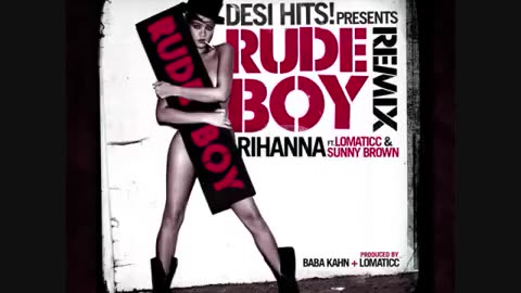 Rihanna ft. Lomaticc, Sunny Brown, Baba Kahn- Rudeboy(Culture Shock Desihits Remix)