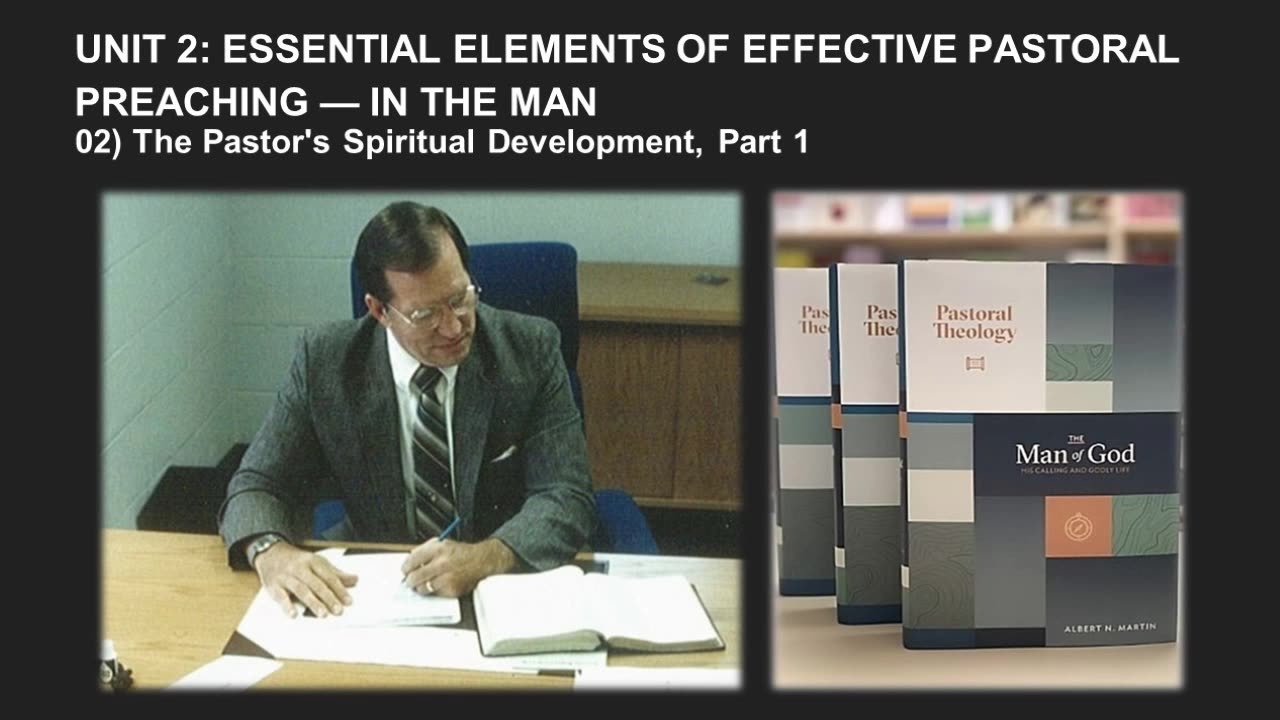 Albert Martin's Pastoral Theology Lecture 25