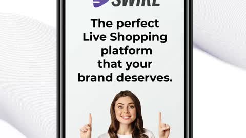 Swirl - The Livestream Shopping Partner You Deserve