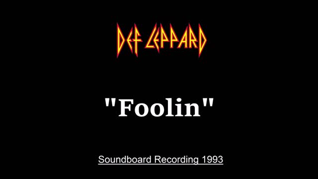 Def Leppard - Foolin' (Live in St. Louis, Missouri 1993) Soundboard