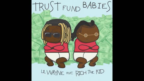 Lil Wayne & Rich The Kid - Trust Fund Babies Mixtape