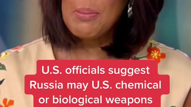 U.S. officials suggest Russia may U.S. chemical or biological weapons