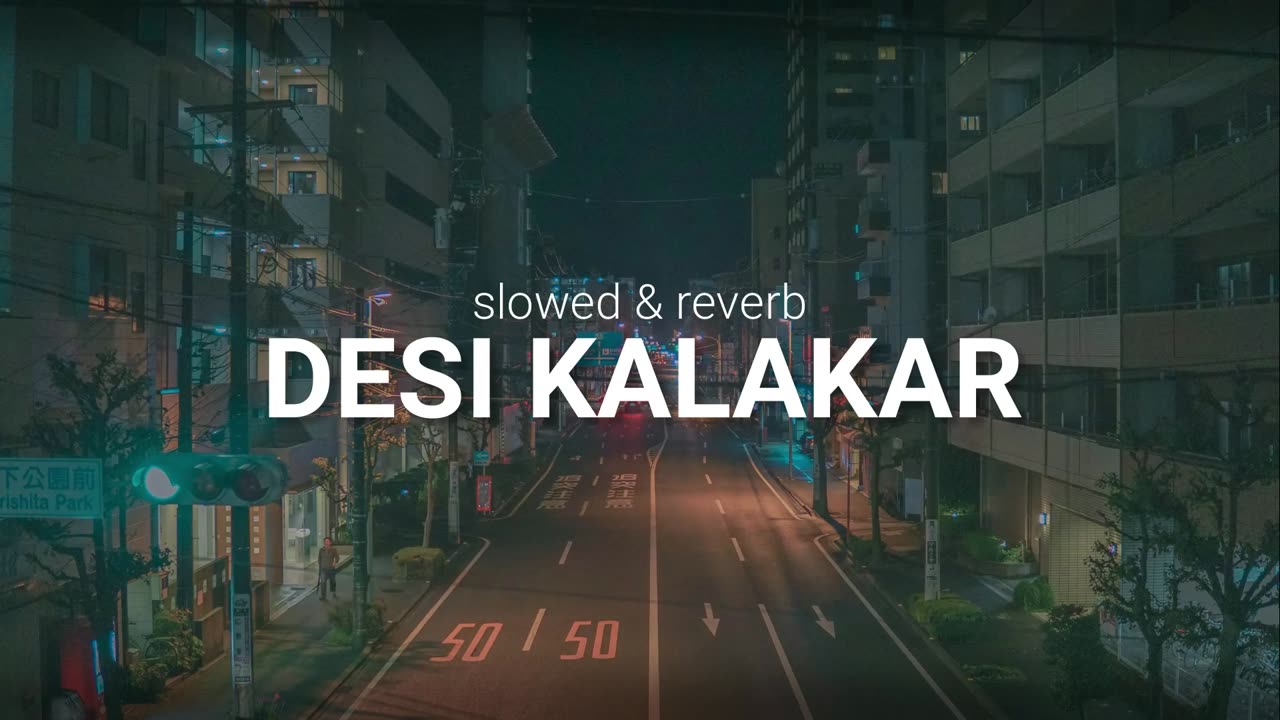 Desi Kalakar slowed reverbed