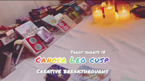 CANCER LEO CUSP | CREATIVE BREAKTHROUGHS