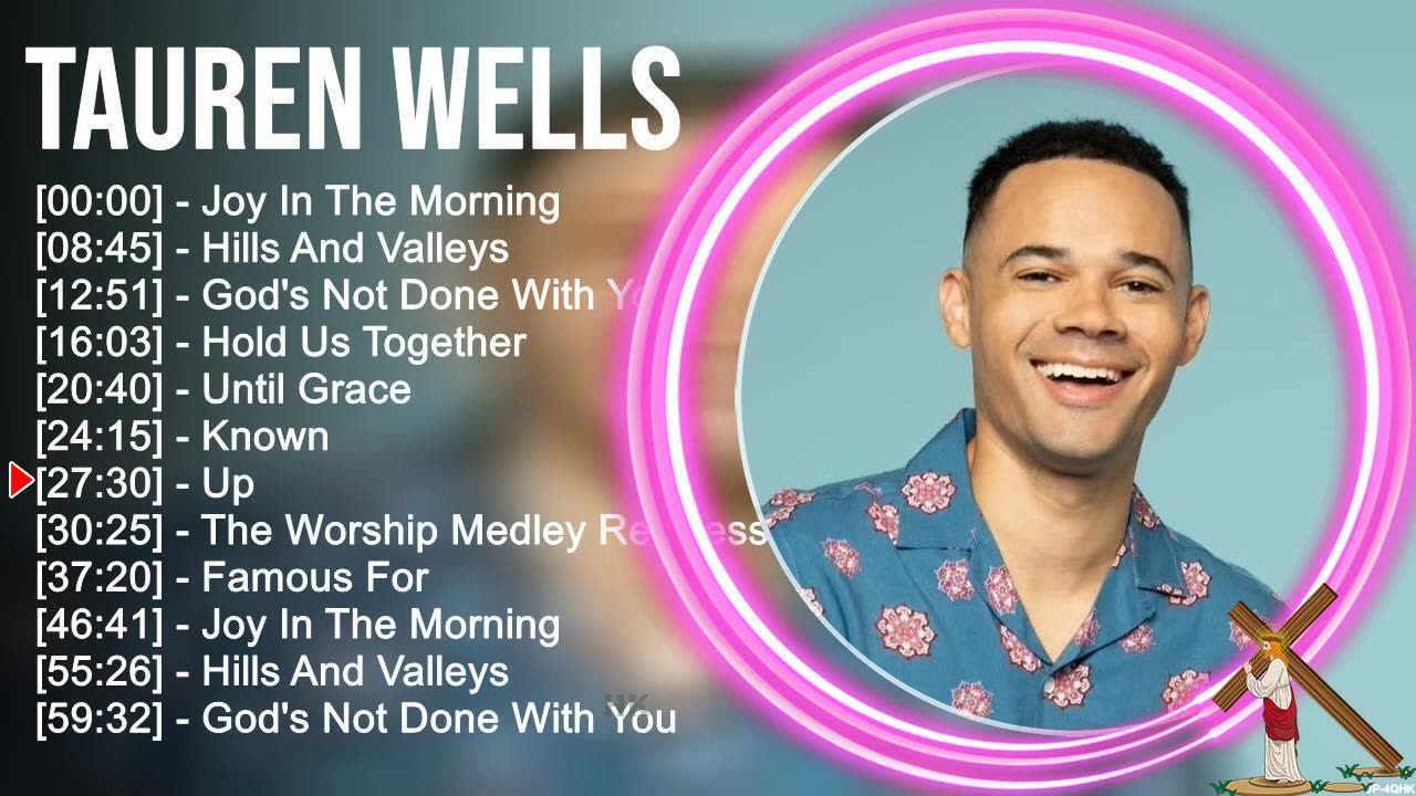 ✨💥Tauren Wells Songs Playlist | ✝Gospel Music Compilation🎊