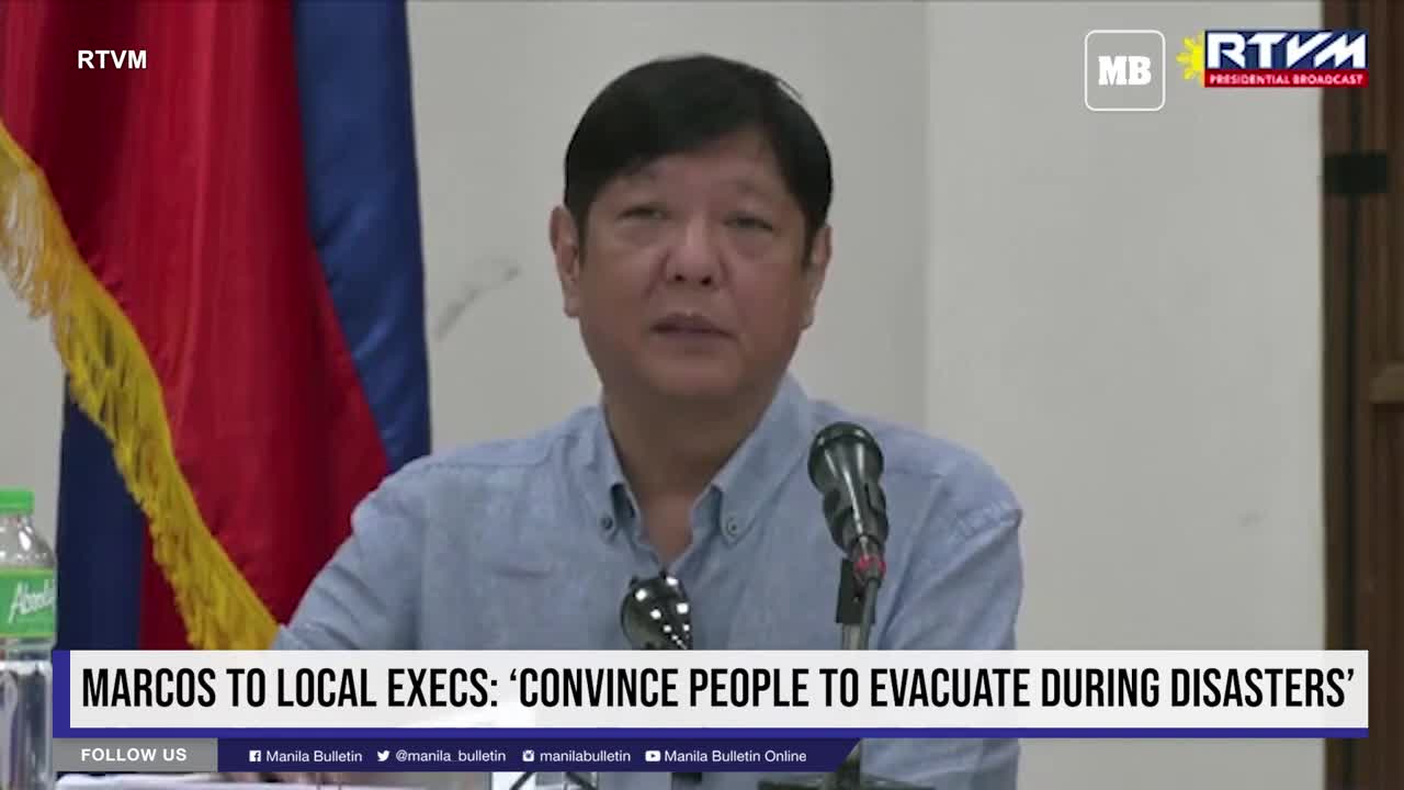 Marcos to local execs: ‘Convince people to evacuate during disasters’