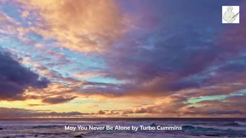 May You Never Be Alone by Turbo Cummins