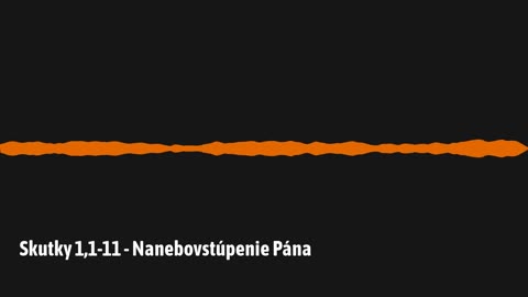 Skutky 1,1-11 - Nanebovstúpenie Pána