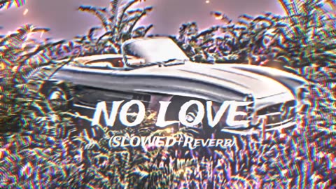 NO LOVE || [SLOWED+REVERB] SHUBH #lofi