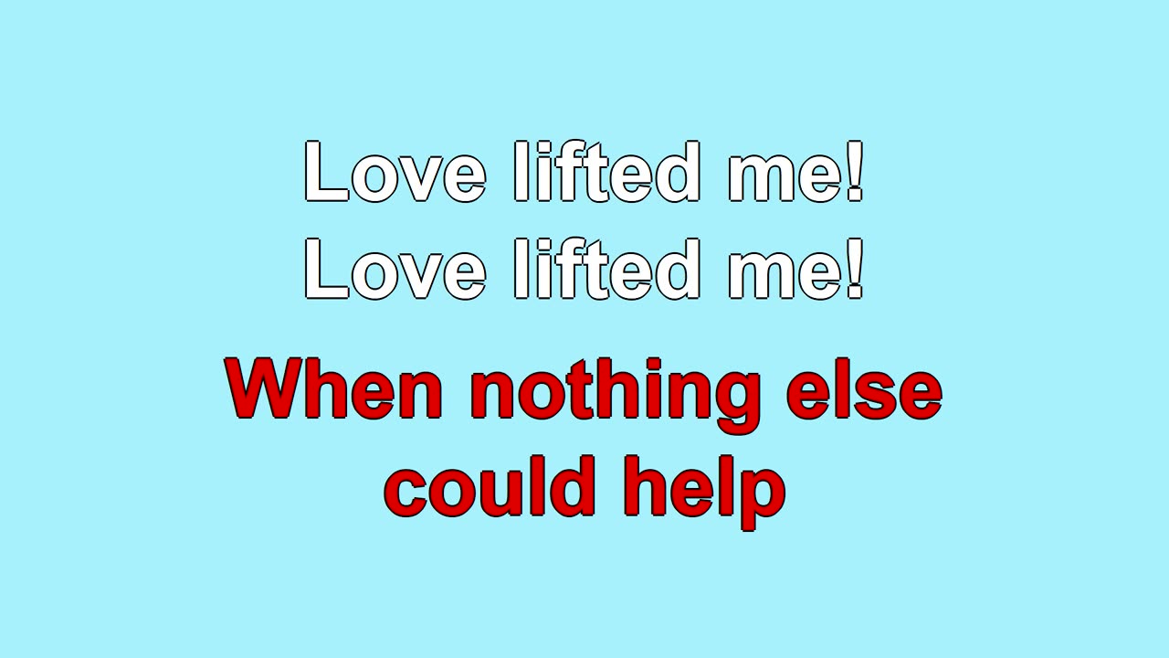 Love Lifted Me 1