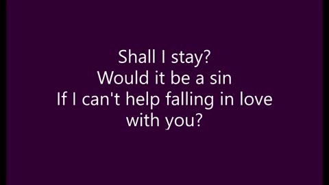 Can't Help Falling in Love - Elvis Presley