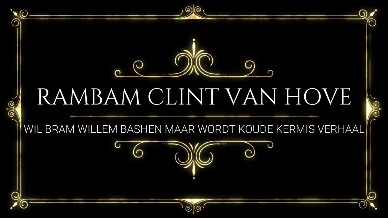 Rambam Clint van Hove wil Bram Willem bashen maar wordt koude kermis verhaal