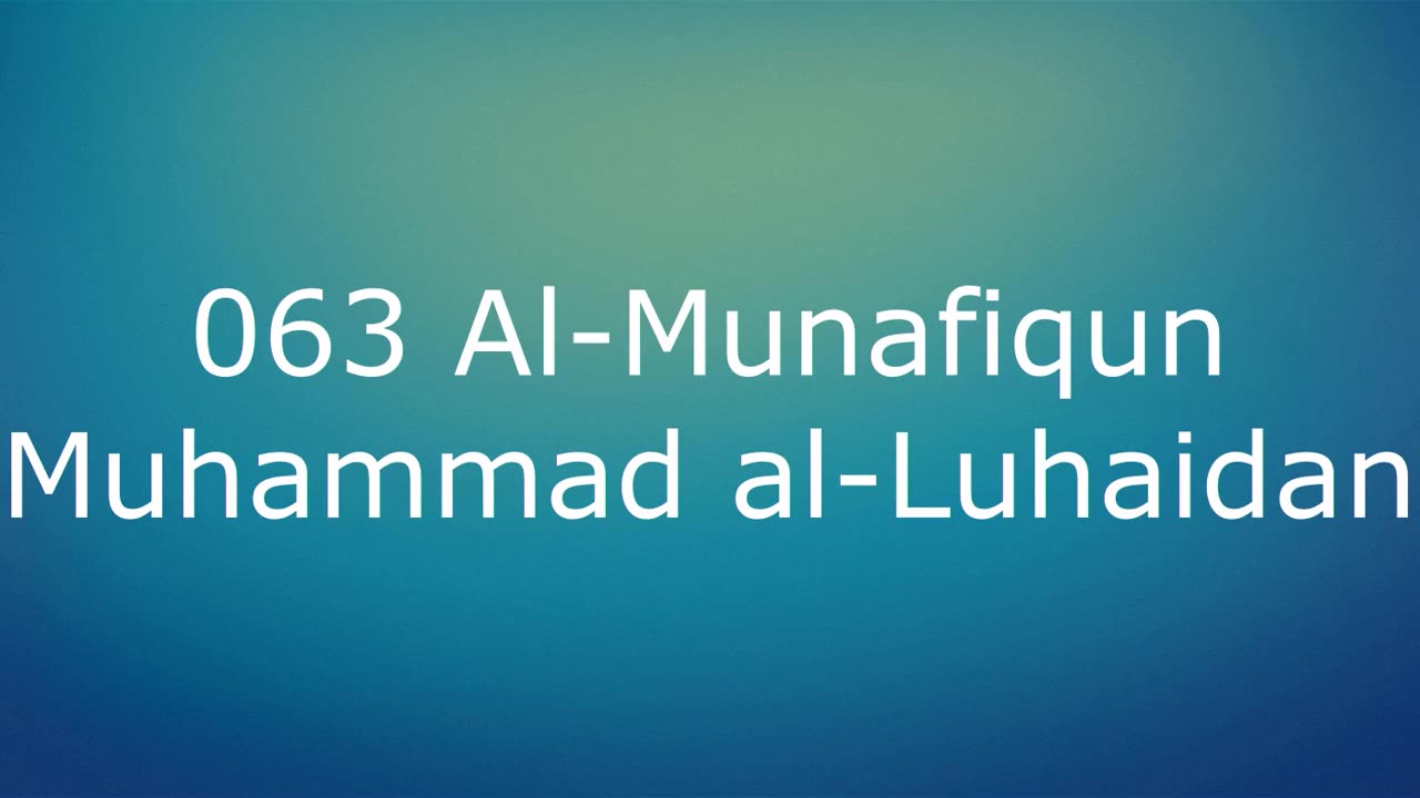 063 Al-Munafiqun - Muhammad al-Luhaidan