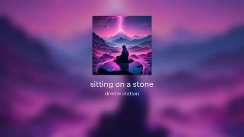 sitting on a stone