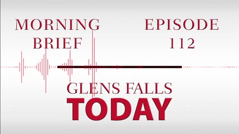 Glens Falls TODAY: Morning Brief – Episode 112: Oh, SNAP! | 02/17/23