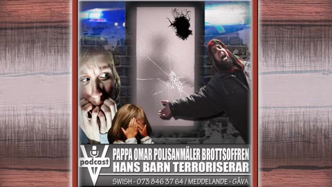 PAPPA OMAR POLISANMÄLER BROTTSOFFREN HANS BARN TERRORISERAR