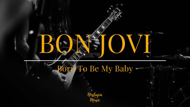 Bon Jovi - Born To Be My Baby