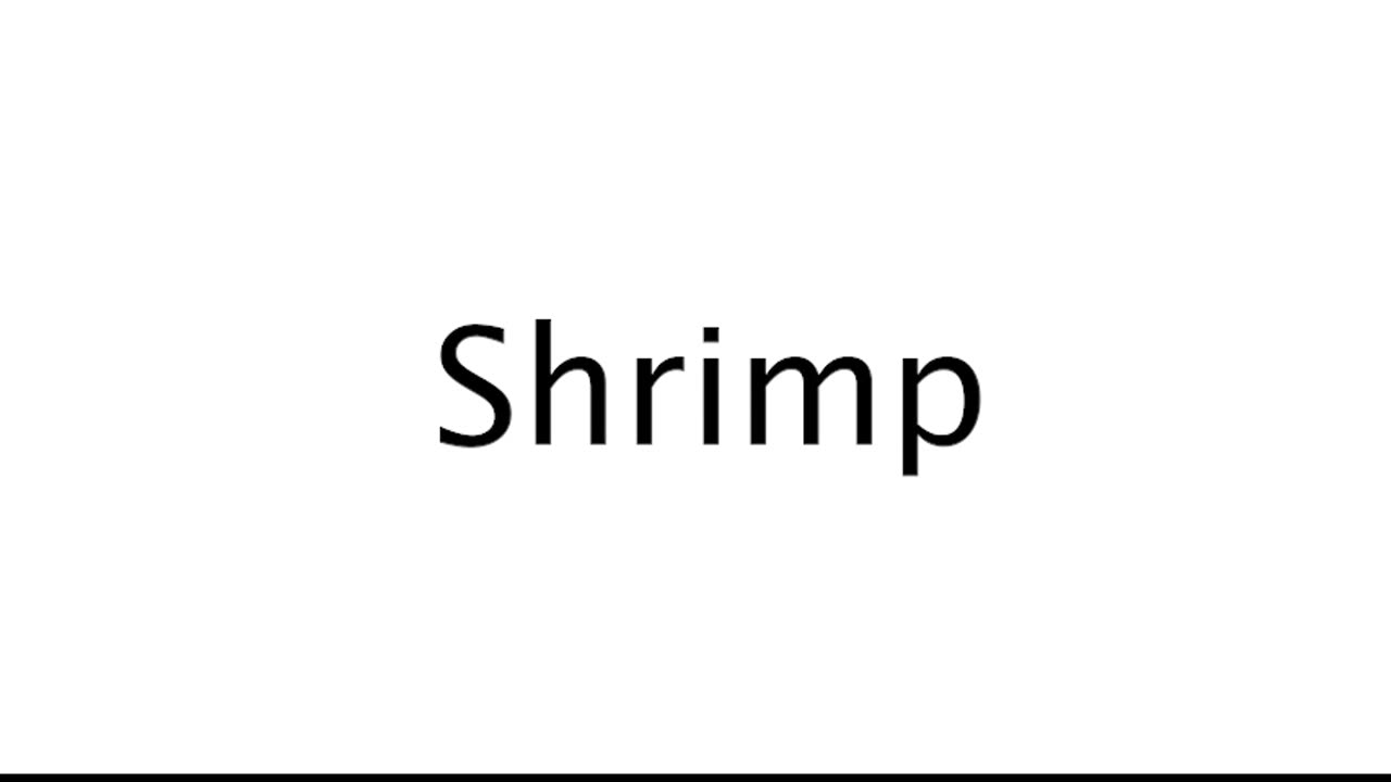 How to Pronounce Shrimp