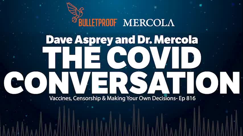 THE COVID CONVERSATION- BULLETPROOF RADIO PODCAST EP.816 WITH DAVE ASPREY AND DR. MERCOLA