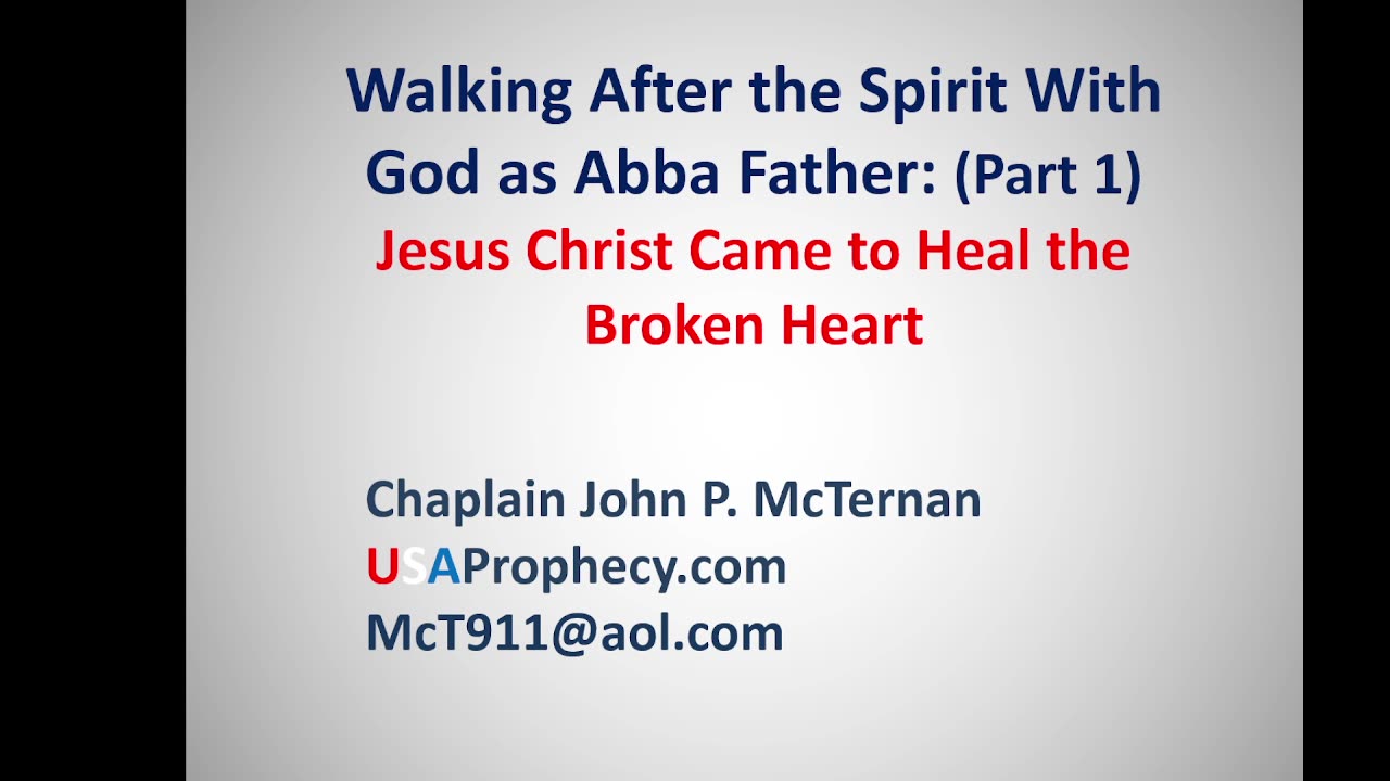 Walking After the Spirit Part 1 Healing the Broken Heart