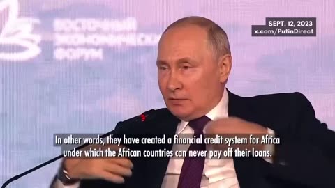 President Putin: The West deliberately put African countries trillions of dollars in debt