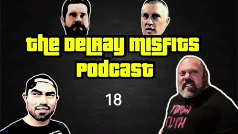 The Delray Misfits Podcast - 18