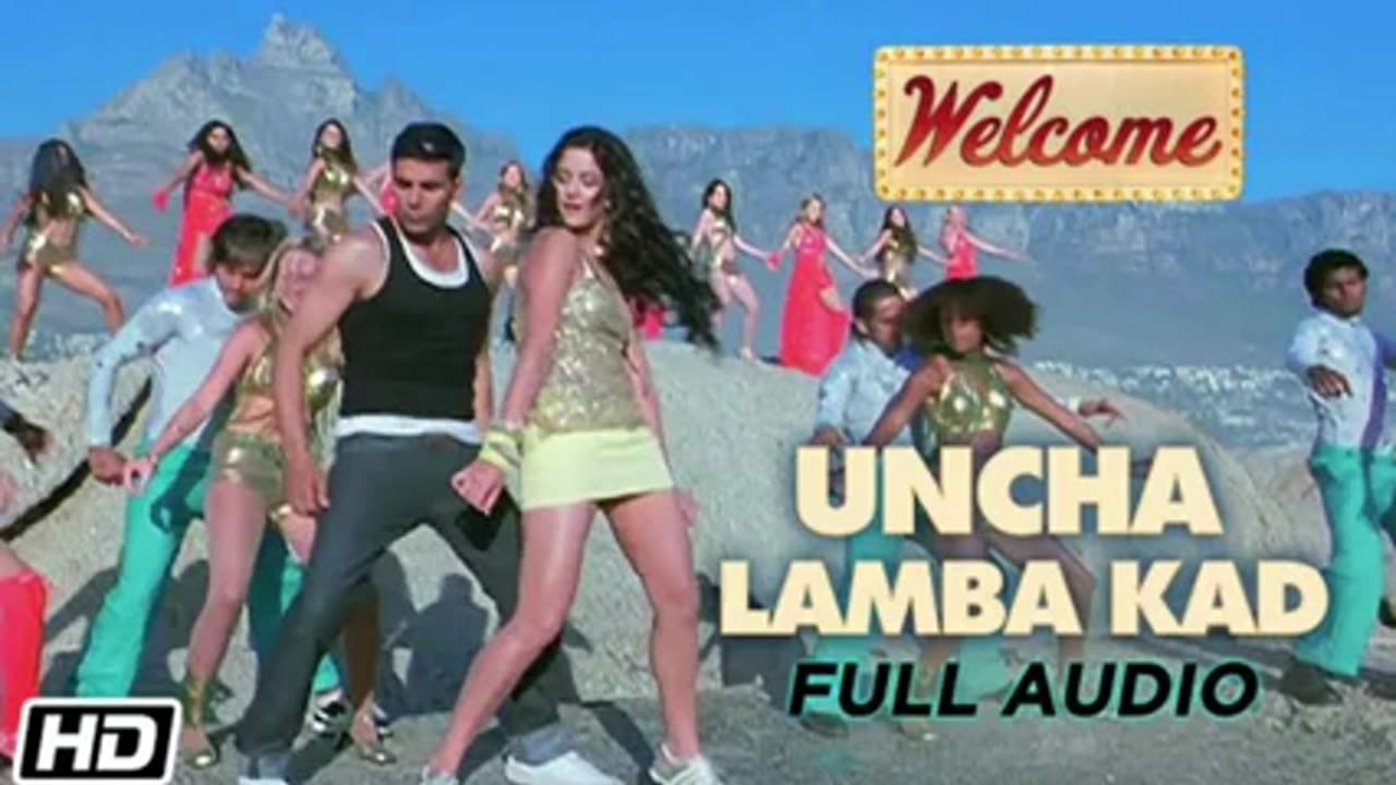 Uncha Lamba Kad: Welcome | Akshay Kumar | Katrina Kaif | Nana Patekar | Anil Kapoor | Bollywood Song